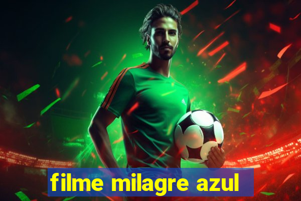 filme milagre azul